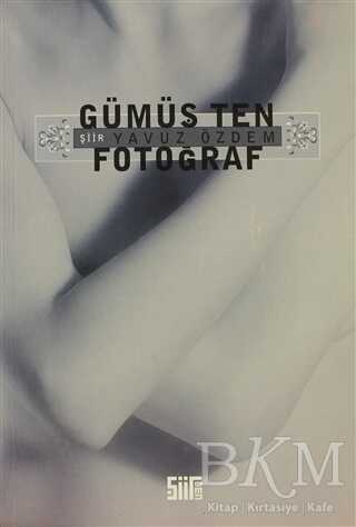 Gümüş Ten Fotoğraf - Türk Edebiyatı Romanları | Avrupa Kitabevi
