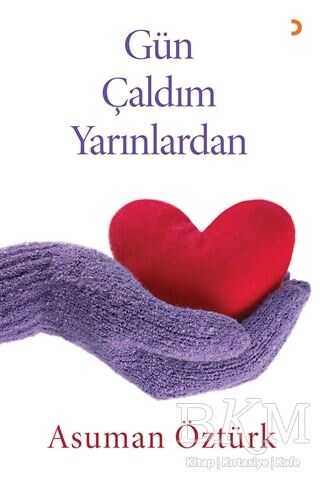 Gün Çaldım Yarınlardan - Türk Edebiyatı Romanları | Avrupa Kitabevi