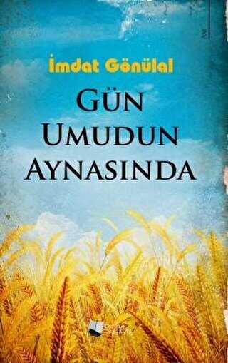 Gün Umudun Aynasında - Anı Mektup ve Günlük Kitapları | Avrupa Kitabevi