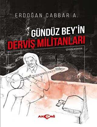 Gündüz Bey`in Derviş Militanları - Tarihi Romanlar | Avrupa Kitabevi