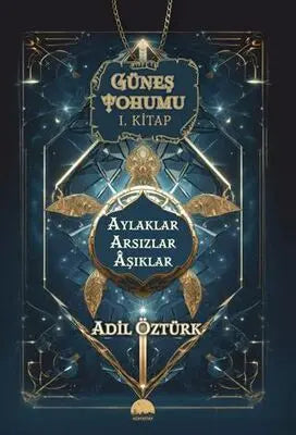 Güneş Tohumu I. Kitap - Aylaklar Arsızlar Aşıklar - Roman | Avrupa Kitabevi
