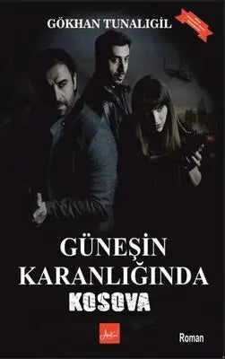 Güneşin Karanlığında Kosova - Roman | Avrupa Kitabevi