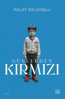 Günlerden Kırmızı - Öykü Kitapları | Avrupa Kitabevi