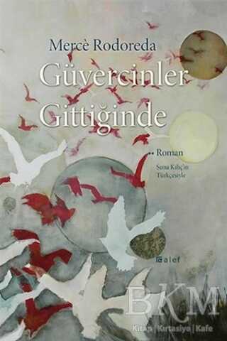 Güvercinler Gittiğinde - İspanyol Edebiyatı | Avrupa Kitabevi