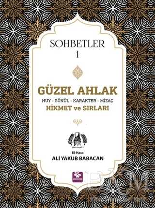 Güzel Ahlak Huy Gönül Karakter Mizaç Hikmet ve Sırları - Sohbetler 1 - Kişisel Gelişim Kitapları | Avrupa Kitabevi