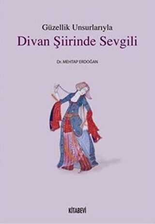 Güzellik Unsurlarıyla Divan Şiirinde Sevgili - Denemeler | Avrupa Kitabevi