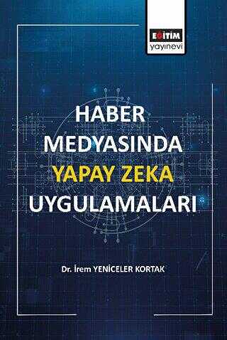 Haber Medyasında Yapay Zeka Uygulamaları - İletişim Medya Kitapları | Avrupa Kitabevi