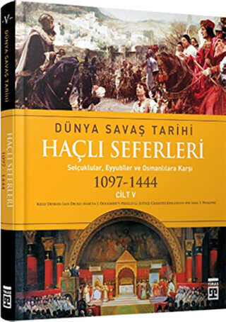 Haçlı Seferleri Cilt:5 Dünya Savaş Tarihi1097-1444 -  | Avrupa Kitabevi