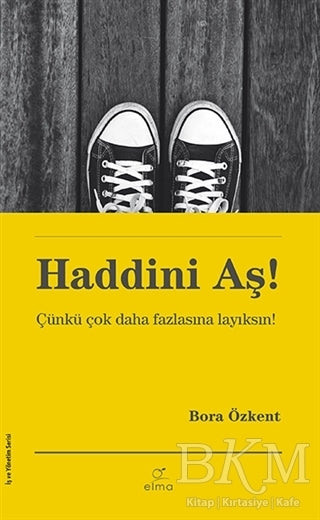 Haddini Aş! - Kişisel Gelişim Kitapları | Avrupa Kitabevi