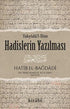 Hadislerin Yazılması - Meal Tefsir ve Hadis Kitapları | Avrupa Kitabevi