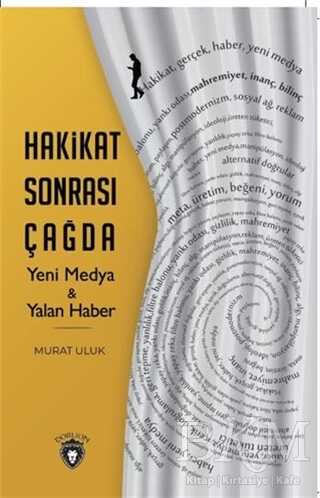 Hakikat Sonrası Çağda Yeni Medya ve Yalan Haber - İletişim Medya Kitapları | Avrupa Kitabevi