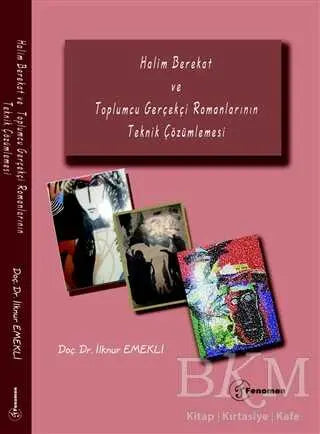 Halim Berekat ve Toplumcu Gerçekçi Romanlarının Teknik Çözümlemesi