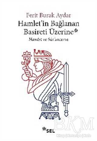 Hamlet`in Bağlanan Basireti Üzerine - Araştıma ve İnceleme Kitapları | Avrupa Kitabevi