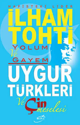 Hapisteki Lider İlham Tohti Yolum ve Gayem - Roman | Avrupa Kitabevi