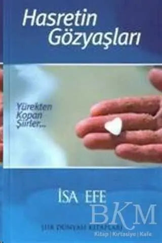 Hasretin Gözyaşları Yürekten Kopan Şiirler - Türk Edebiyatı Romanları | Avrupa Kitabevi