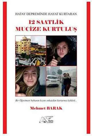 Hatay Depreminde Hayat Kurtaran 12 Saatlik Mucize Kurtuluş - Anı Mektup ve Günlük Kitapları | Avrupa Kitabevi