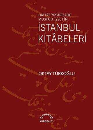 Hattat Yesarizade Mustafa İzzet’in İstanbul Kitabeleri - Anlatı Kitapları | Avrupa Kitabevi