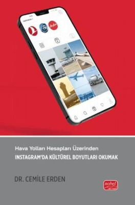 Hava Yolları Hesapları Üzerinden İnstagram’da Kültürel Boyutları Okumak - Sosyal Medya ve İletişim Kitapları | Avrupa Kitabevi