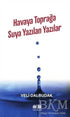 Havaya Toprağa Suya Yazılan Yazılar - Denemeler | Avrupa Kitabevi