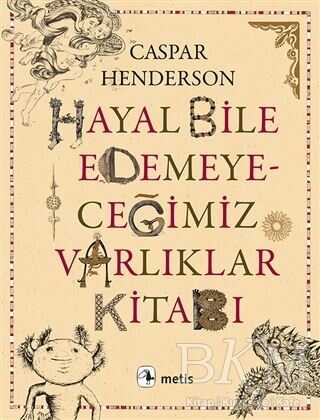 Hayal Bile Edemeyeceğimiz Varlıklar Kitabı -  | Avrupa Kitabevi