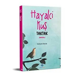 Hayalci Kuş Taktak - Genel Edebiyat Kitapları | Avrupa Kitabevi