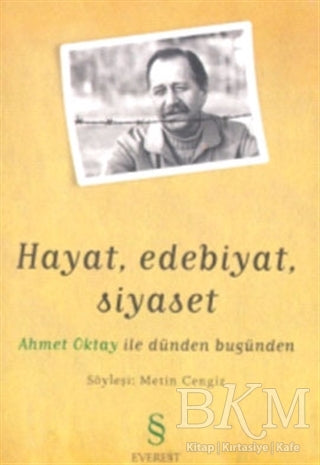 Hayat, Edebiyat, Siyaset Ahmet Oktay ile Dünden Bugünden - Anı Mektup ve Günlük Kitapları | Avrupa Kitabevi