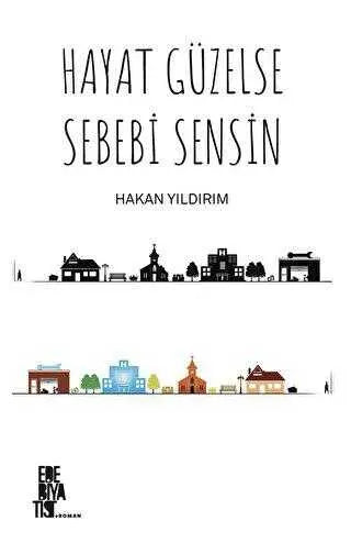 Hayat Güzelse Sebebi Sensin - Roman | Avrupa Kitabevi