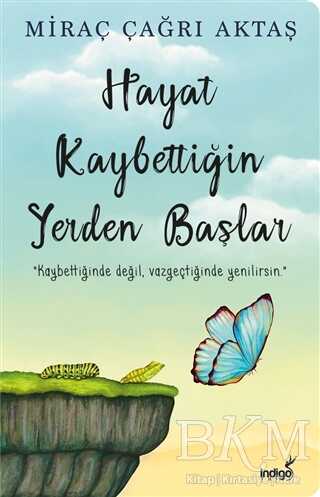 Hayat Kaybettiğin Yerden Başlar - Denemeler | Avrupa Kitabevi