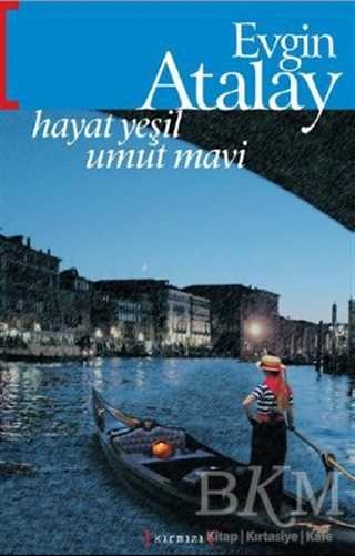 Hayat Yeşil Umut Mavi - Türk Edebiyatı Romanları | Avrupa Kitabevi