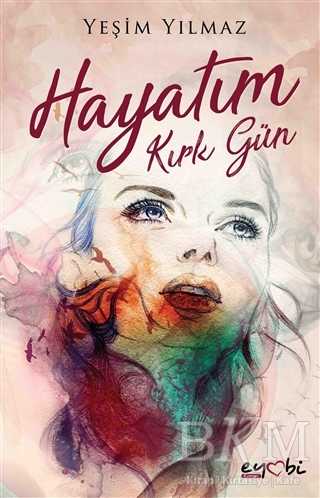 Hayatım Kırk Gün - Roman | Avrupa Kitabevi