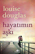 HAYATIMIN AŞKI - Roman | Avrupa Kitabevi