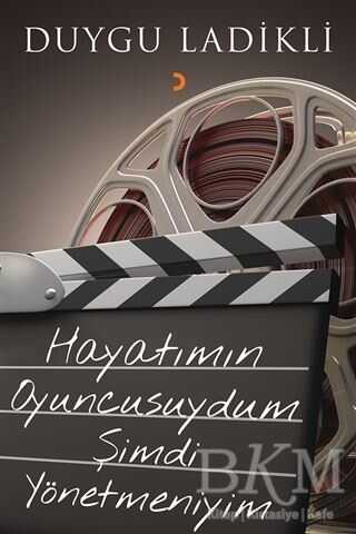 Hayatımın Oyuncusuydum Şimdi Yönetmeniyim - Roman | Avrupa Kitabevi