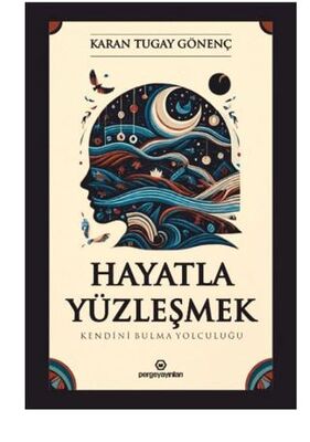 Hayatla Yüzleşmek: Kendini Bulma Yolculuğu - Kişisel Gelişim Kitapları | Avrupa Kitabevi