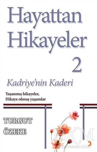 Hayattan Hikayeler 2 - Kadriye`nin Kaderi - Türk Edebiyatı Romanları | Avrupa Kitabevi
