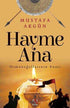 Hayme Ana - Osmanoğullarının Anası - Tarihi Romanlar | Avrupa Kitabevi