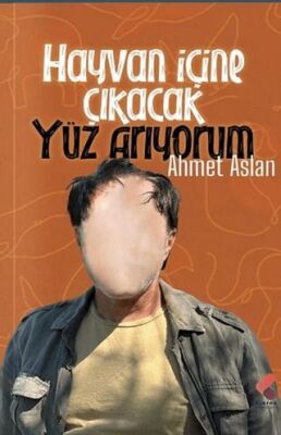 Hayvan İçine Çıkacak Yüz Arıyorum - Şiir Kitapları | Avrupa Kitabevi