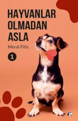 Hayvanlar Olmadan Asla 1 - Anı Mektup ve Günlük Kitapları | Avrupa Kitabevi