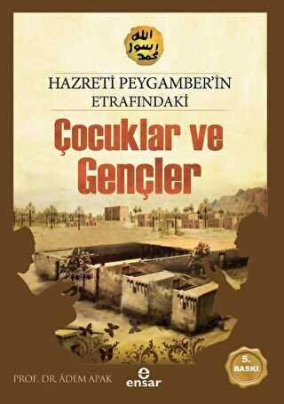 Hazreti Peygamberimizin Etrafındaki Çocuklar ve Gençler - Genel İslam Kitapları | Avrupa Kitabevi