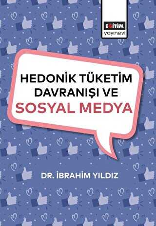 Hedonik Tüketim Davranışı ve Sosyal Medya - Genel İnsan Ve Toplum Kitapları | Avrupa Kitabevi