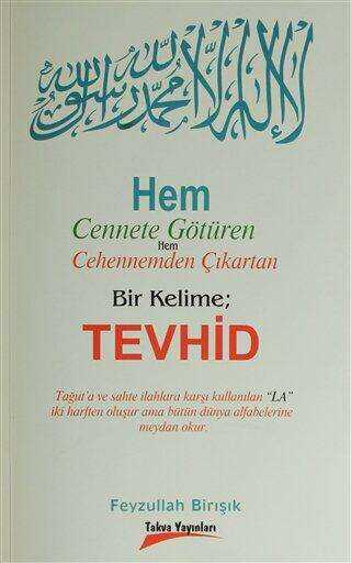 Hem Cennete Götüren Hem Cehennemden Çıkartan Bir Kelime: Tevhid - İslam ve Günümüz İslam Düşüncesi Kitapları | Avrupa Kitabevi