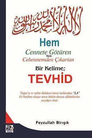 Hem Cennete Götüren Hem Cehennemden Çıkartan Bir Kelime: Tevhid -  | Avrupa Kitabevi