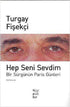 Hep Seni Sevdim - Türk Edebiyatı Romanları | Avrupa Kitabevi