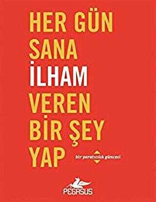 HER GÜN SANA İLHAM VEREN BİR ŞEY YAP - Kişisel Gelişim Kitapları | Avrupa Kitabevi