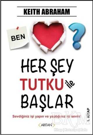 Her Şey Tutku ile Başlar 1. Kitap - Kişisel Gelişim Kitapları | Avrupa Kitabevi