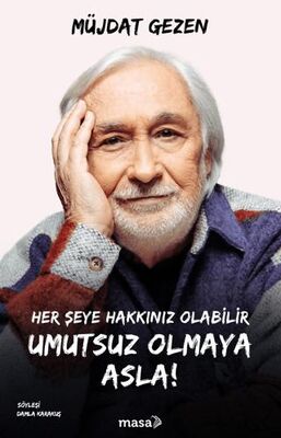 Her Şeye Hakkınız Olabilir Umutsuz Olmaya Asla! - Söyleşi Kitapları | Avrupa Kitabevi
