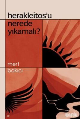 Herakleitos`u Nerede Yıkamalı? - Şiir Kitapları | Avrupa Kitabevi