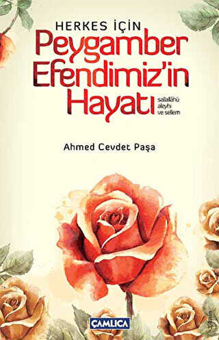 Herkes İçin Peygamber Efendimiz`in Hayatı -  | Avrupa Kitabevi