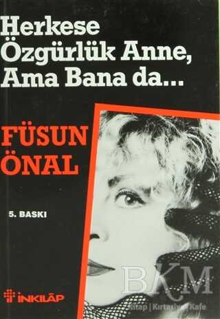 Herkese Özgürlük Anne, Ama Bana da... - Türk Edebiyatı Romanları | Avrupa Kitabevi