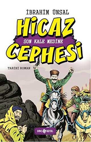 Hicaz Cephesi: Son Kale Medine - Tarihi Romanlar | Avrupa Kitabevi