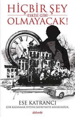 Hiçbir Şey Eskisi Gibi Olmayacak! - Roman | Avrupa Kitabevi